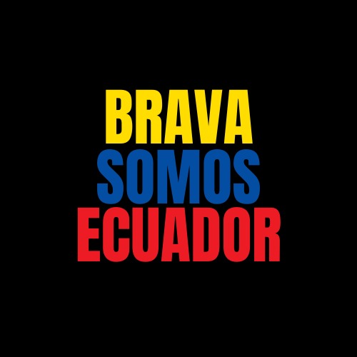 Brava Somos Ecuador Brava somos ecuador